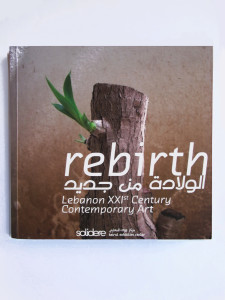 Rebirth, Lebanon XXIst Century Contemporary Art, Janine Maamari and Marie Tomb, Beirut Exhibition Center, pg28-29. 2011